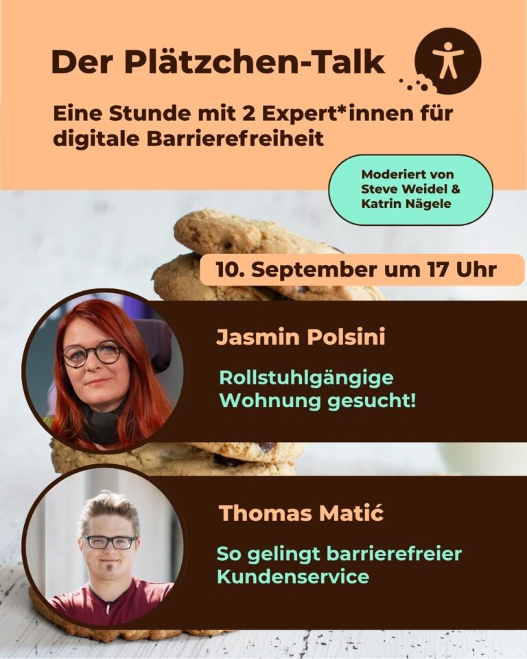 Der Plätzchen-Talk im September 2026 mit Jasmin Polsini zum Thema "Rollstuhlgerechte Wohnung gesucht" und Thomas Matic zu "Barrierefreier Kundenservice"